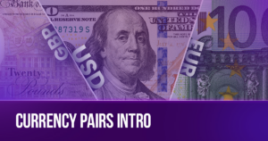 An Introduction to Currency Pairs and Other Trading Instruments