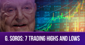 George Soros: 7 Greatest Gains and Losses  in Forex Trading