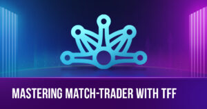 Becoming a Match-Trader Master: The Ultimate Guide